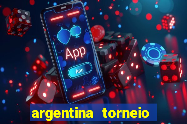 argentina torneio betano tabela